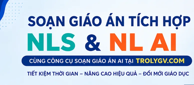 SOẠN GIÁO ÁN TÍCH HỢP NLS VÀ NL AI